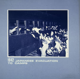 1942 : Japanese [Canadian] evacuation to camps [forced removal]