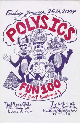 Polysics : Fun 100 : my! gay! husband! : Friday, January 26th, 2007 : The Plaza Club, 881 Granville