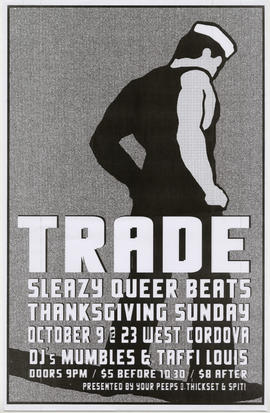 Trade : sleazy queer beats : Thanksgiving Sunday, October 9 at 23 West Cordova