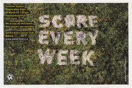 Score every week : Out for Kicks Soccer Club : summer season registration night : 25 March, 09 : ...