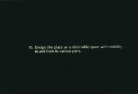 
Design the plaza as a defensible space with visibility to and from its various parts
