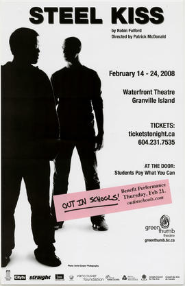 Steel kiss : February 14-24, 2008 : Waterfront Theatre, Granville Island : Green Thumb Theatre