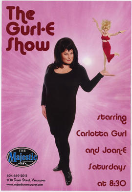 The gurl-e show starring Carlotta Gurl and Joan-E : Saturdays at 8:30 : The Majestic Vancouver, 1...